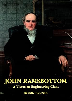 John Ramsbottom A Victorian Engineering Giant