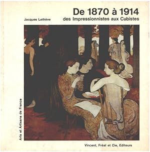 Imagen del vendedor de De 1870  1914 des impressionnistes aux cubistes a la venta por librairie philippe arnaiz