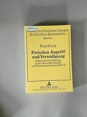 Bild des Verkufers fr Zwischen Angriff und Verteidigung Satirische Schreibweise in der deutschen Erzhl- und Dokumentarprosa 1945-75 zum Verkauf von avelibro OHG