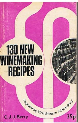 130 New winemaking recipes - augmenting First Steps in Winemaking