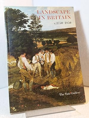 Landscape in Britain c. 1750 - 1850 - Buch ist in Englischer Sprache gedruckt. For the Exhibition...