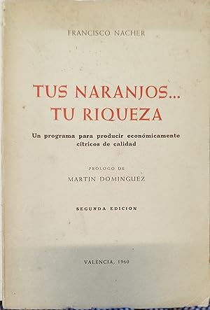 Seller image for TUS NARANJOS . TU RIQUEZA. Manual de citricultura for sale by AL TOSSAL
