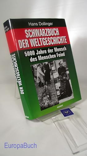 Schwarzbuch der Weltgeschichte 5000 Jahre der Mensch des Menschen Feind.