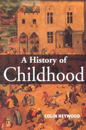 Imagen del vendedor de History of Childhood : Children and Childhood in the West from Medieval to Modern Times a la venta por GreatBookPrices