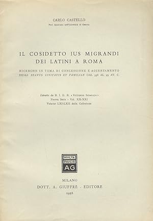 Il cosidetto 'Ius migrandi' dei latini a Roma. Ricerche in tema di concessione e accertamento deg...