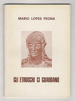 Bild des Verkufers fr Gli Etruschi ci guardano. zum Verkauf von Libreria Oreste Gozzini snc