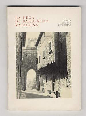 Bild des Verkufers fr La Lega di Barberino Valdelsa. Una lettura del territorio nella sua componente architettonica. zum Verkauf von Libreria Oreste Gozzini snc