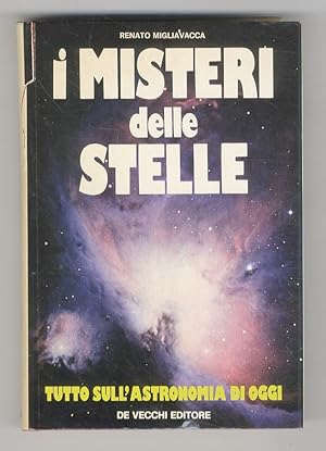 I misteri delle stelle. Tutto sull'astronomia di oggi.