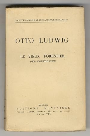 Le vieux forestier/Der Erbförster. Texte traduit et présenté par Gaston Raphael.
