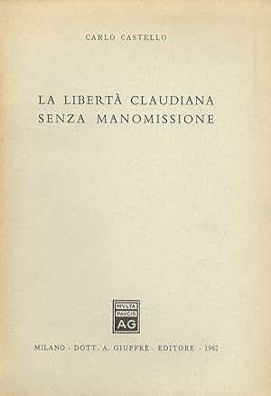 La libertà claudiana senza manomissione.