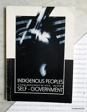 Indigenous Peoples' Experiences with Self-Government. Proceedings of the Seminar on Arrangements ...