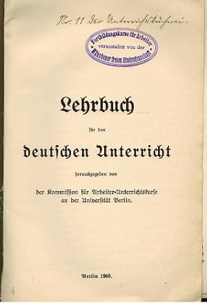 Lehrbuch für den Deutschen Unterricht. Herausgegeben von der Kommission für Arbeiter-Unterrichtsk...