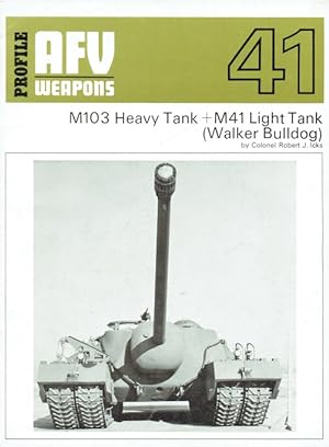 Imagen del vendedor de PROFILE AFV 41: M103 HEAVY TANK AND M41 LIGHT TANK (WALKER BULLDOG) a la venta por Paul Meekins Military & History Books