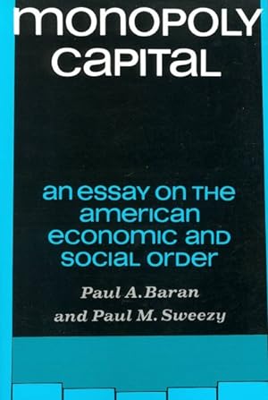 Image du vendeur pour Monopoly Capital : An Essay on the American Economic and Social Order mis en vente par GreatBookPrices