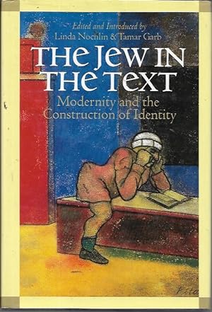 Seller image for The Jew in the Text: Modernity and the Construction of Identity for sale by Bookfeathers, LLC