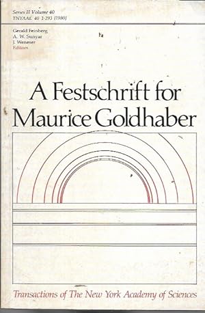 Seller image for A Festschrift for Maurice Goldhaber (Transactions of the New York Academy of Sciences Serties II Volume 40) for sale by Bookfeathers, LLC