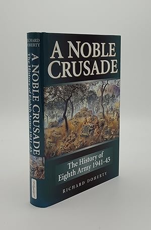 Bild des Verkufers fr A NOBLE CRUSADE The History Of The Eighth Army 1941 To 1945 zum Verkauf von Rothwell & Dunworth (ABA, ILAB)