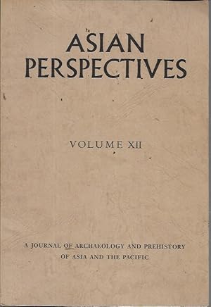 Imagen del vendedor de Asian Perspectives: A Journal of Archaeology and Prehistory of Asia and the Pacific, Volume XII [12] 1969 (June 1971 to copyright page) a la venta por Bookfeathers, LLC