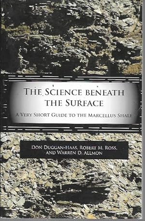 Bild des Verkufers fr The Science Beneath the Surface: A Very Short Guide to the Marcellus Shale (PRI Special Publication no. 43) zum Verkauf von Bookfeathers, LLC