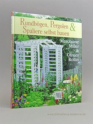 Rundbögen, Pergolen & Spaliere selbst bauen.