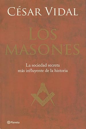 Imagen del vendedor de LOS MASONES La Sociedad Secreta ms Influyente de la Historia a la venta por Libreria Rosela