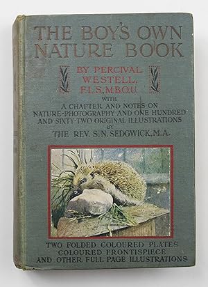 The boy's own nature book with a chapter and notes on nature-photography and one hundred and sixt...