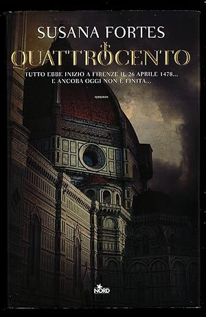 Image du vendeur pour Quattrocento - Tutto ebbe inizio in Firenze il 26 aprile 1478. e ancora oggi non  finita. mis en vente par Sergio Trippini