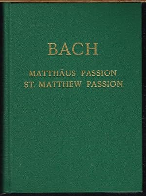 Johann Sebastian Bach. The Passion according to St. Matthew. Passionsmusik nach dem Evangelisten ...