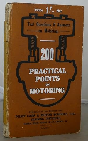 200 Practical points on Motoring: Being a Series of Test Questions and Answers on Motoring Matters