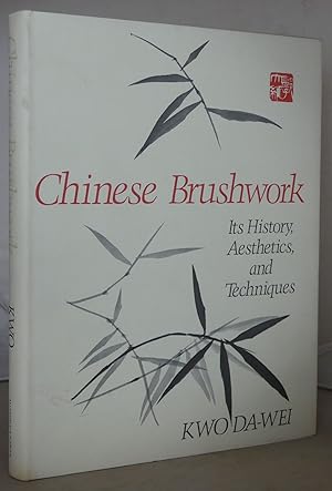 Bild des Verkufers fr Chinese Brushwork: Its History, Aesthetics, and Techniques zum Verkauf von Besleys Books  PBFA