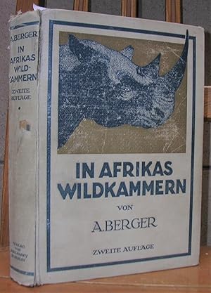 IN AFRIKAS WILDKAMMERN ALS FORSCHER UND JAGER. Zweite, neubearbeitete auflage