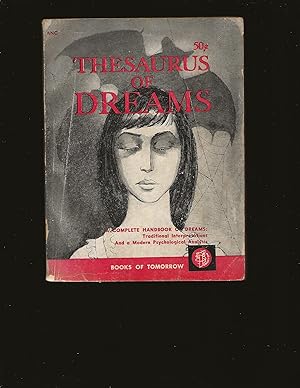 Seller image for Thesaurus Of Dreams: A Complete Handbook Of Dreams: Traditional Interpretations And a Modern Psychological Analysis (Only Copy For Sale on the Internet) for sale by Rareeclectic