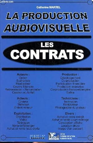 Bild des Verk�ufers f�r La production audiovisuelle Les contrats Sommaire: les contrats d'auteurs, Les contrats d'acteurs; Les contrats de techniciens; Les contrats de coproduction; Les contrats d'exploitation. zum Verkauf von Le-Livre