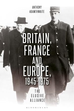 Bild des Verkufers fr Britain, France and Europe, 1945-1975: The Elusive Alliance [Hardcover ] zum Verkauf von booksXpress