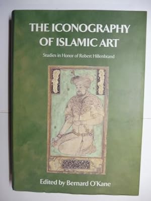 Seller image for THE ICONOGRAPHY OF ISLAMIC ART - STUDIES IN HONOR OF ROBERT HILLENBRAND. Mit Beitrge / With Contributions. for sale by Antiquariat am Ungererbad-Wilfrid Robin