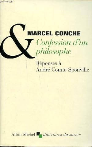 Image du vendeur pour Confession d'un philosophe Rponses  Andr Comte Sponville Collection itinraires du savoir mis en vente par Le-Livre