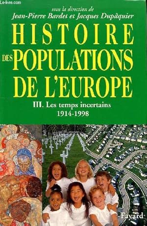 Bild des Verkufers fr Histoire des Populations de l'Europe Tome 3 Les temps incertains 1914-1998 zum Verkauf von Le-Livre