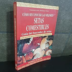 Seller image for Como Reconocer Las Mejores Setas Comestibles (Spanish Edition). Bartolomeo Ferreri, Gianernesto Leoni for sale by Lauso Books