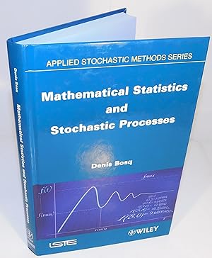 MATHEMATICAL STATISTICS AND STOCHASTIC PROCESSES