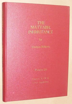 The Mattabel Inheritance. Volume Six. Chapters 16-17 & Devon Appendices