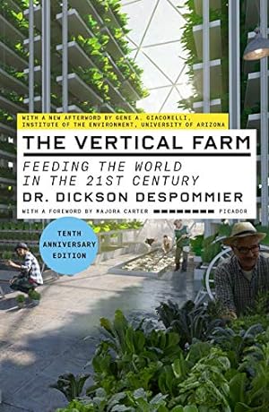 Imagen del vendedor de The Vertical Farm (Tenth Anniversary Edition): Feeding the World in the 21st Century by Despommier, Dr. Dickson [Paperback ] a la venta por booksXpress