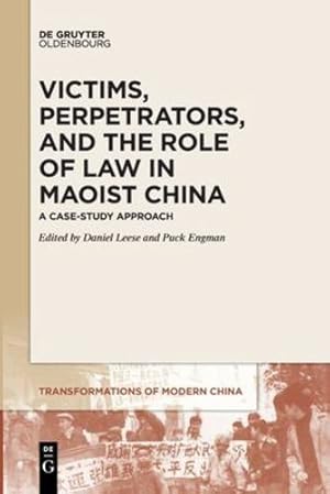 Bild des Verkufers fr Victims, Perpetrators, and the Role of Law in Maoist China (Transformations of Modern China, 1) [Paperback ] zum Verkauf von booksXpress