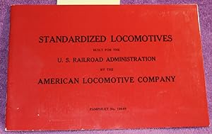Bild des Verkufers fr Standardized Locomotives Built For The US Railroad Administration: An Historic Reprint zum Verkauf von THE BOOK VAULT