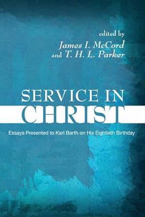 Imagen del vendedor de Service in Christ: Essays Presented to Karl Barth on His Eightieth Birthday [Soft Cover ] a la venta por booksXpress