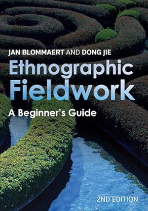 Immagine del venditore per Ethnographic Fieldwork: A Beginner's Guide by Blommaert Tilburg University, Jan, Jie, Dong [Hardcover ] venduto da booksXpress