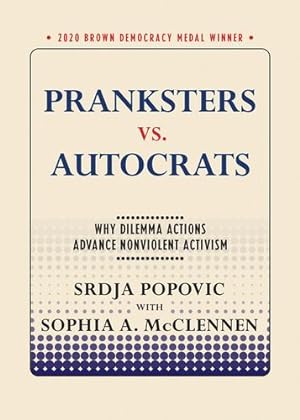 Imagen del vendedor de Pranksters vs. Autocrats: Why Dilemma Actions Advance Nonviolent Activism (Brown Democracy Medal) [Soft Cover ] a la venta por booksXpress