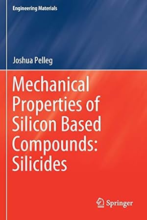 Seller image for Mechanical Properties of Silicon Based Compounds: Silicides (Engineering Materials) by Pelleg, Joshua [Paperback ] for sale by booksXpress