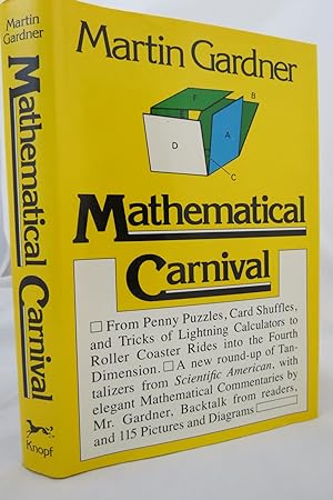 Seller image for MATHEMATICAL CARNIVAL From Penny Puzzles, Card Shuffles and Tricks of Lightning Calculators to Roller Coaster Rides Into the Fourth Dimension (DJ is protected by a clear, acid-free mylar cover) for sale by Sage Rare & Collectible Books, IOBA