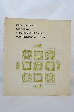 MARTIN GARDNER'S SIXTH BOOK OF MATHEMATICAL GAMES FROM "SCIENTIFIC AMERICAN" (DJ is protected by ...