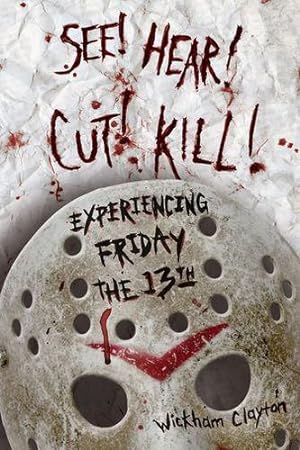 Seller image for SEE! HEAR! CUT! KILL!: Experiencing Friday the 13th [Soft Cover ] for sale by booksXpress
